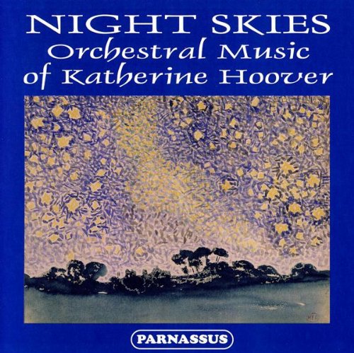 NIGHT SKIES: ORCHESTRAL MUSIC OF KATHERINE HOOVER - SLOVAK RADIO SYMPHONY ORCHESTRA, WISCONSIN PHILOMUSICA