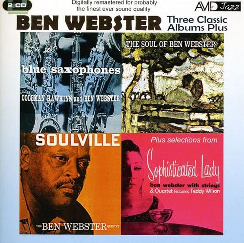BEN WEBSTER: THREE CLASSIC ALBUMS PLUS (BLUE SAXOPHONES / SOULVILLE / THE SOUL OF BEN WEBSTER) (2 CD)