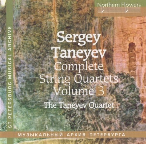 TANEYEV: COMPLETE STRING QUARTETS, VOLUME 3