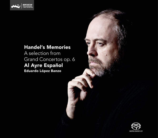 HANDEL'S MEMORIES - A SELECTION FROM CONCERTI GROSSI, OP. 6 - AL AYRE ESPANOL, EDUARDO BANZO (2 HYBRID SACDS)