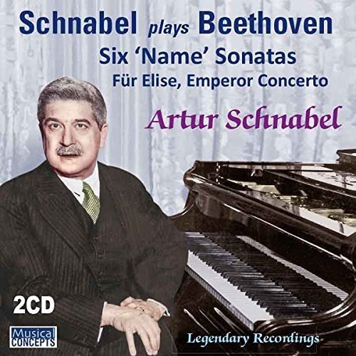 SCHNABEL PLAYS BEETHOVEN: 6 NAME SONATAS, FUR ELISE, "EMPEROR" CONCERTO (2 CDS)