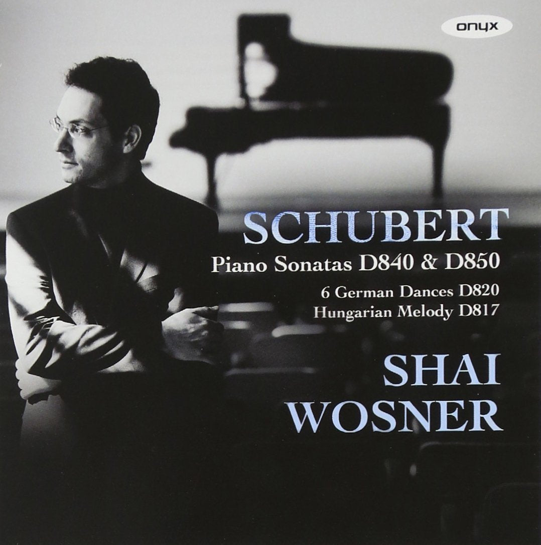 SCHUBERT: Piano Sonatas D840 & D850; Six German Dances D820 - Shai Wosner
