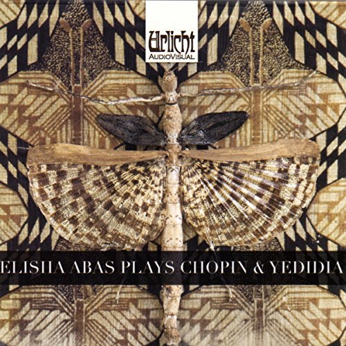 ELISHA ABAS PLAYS CHOPIN AND YEDIDA