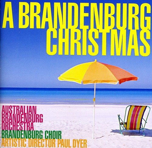 A BRANDENBURG CHRISTMAS: Australian Brandenburg Orchestra, Brandenburg Choir - Paul Dyer