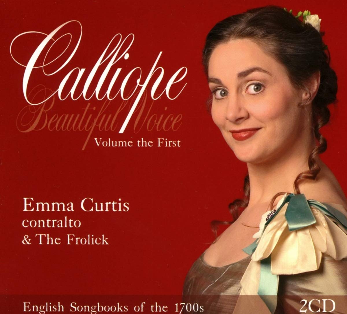 Calliope, Volume the First: Songbooks of the 1700s - Emma Curtis, The Frolick (2 CDS)