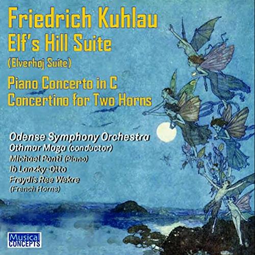 KUHLAU: ELVES' HILL SUITE PIANO CONCERTO IN C OP.7 - PONTI, ODENSE SYMPHONY