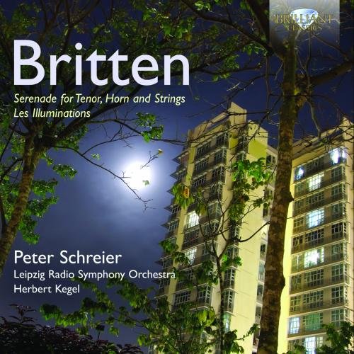 BRITTEN: Les Illuminations, Op. 18 - Serenade, Op. 31 - Peter Schreier (tenor), Gunther Opitz (horn)  Leipzig Radio Symphony Orchestra, Herbert Kegel
