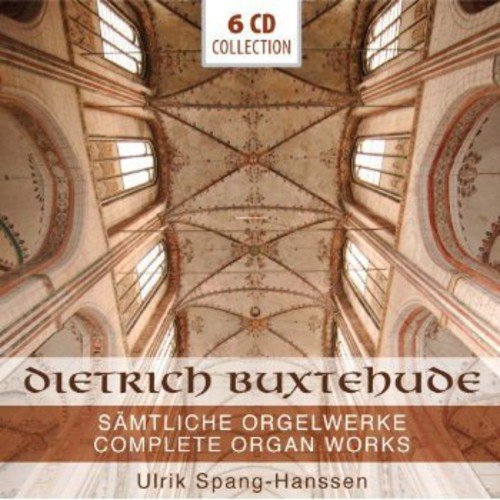 BUXTEHUDE: Complete Organ Works - ULRICH SPANG-HANSSEN (6 CDS)