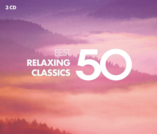 50 BEST RELAXING CLASSICS (3 CDS)