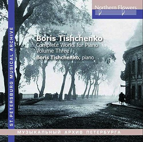 TISCHENKO: COMPLETE WORKS FOR PIANO, VOLUME 3