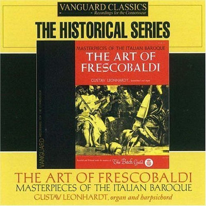 THE ART OF FRESCOBALDI: MUSIC FOR ORGAN & KEYBOARD - GUSTAV LEONHARDT