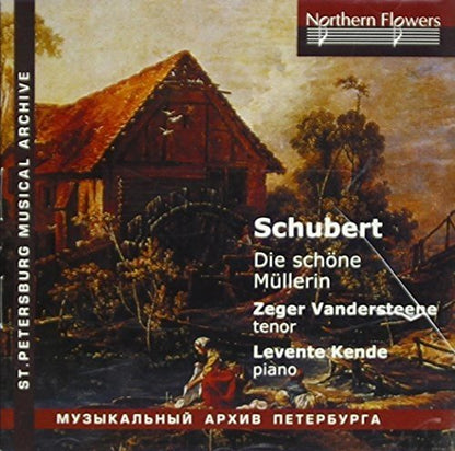 SCHUBERT: DIE SCHONE MULLERIN - Zeger Vandersteene (tenor), Levente Kende (piano)