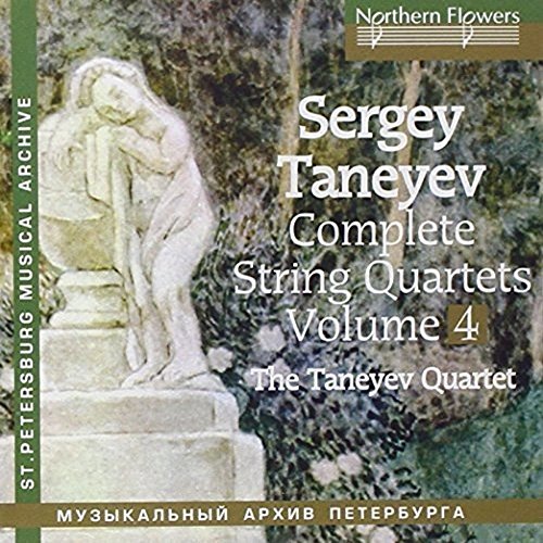 TANEYEV: COMPLETE STRING QUARTETS, VOLUME 4