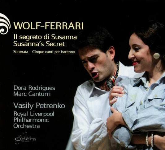 Wolf-Ferrari: Susanna's Secret - Royal Liverpool Philharmonic Orchestra