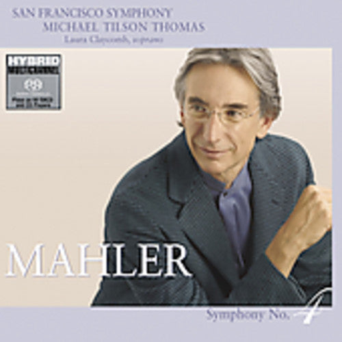 MAHLER: SYMPHONY No. 4 - San Francisco Symphony, Tilson-Thomas (HYBRID SACD)