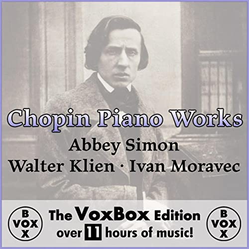 CHOPIN: PIANO WORKS - Abbey Simon, Walter Klien, Ivan Moravec (11 Hour DIGITAL DOWNLOAD)