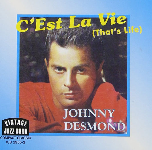 JOHNNY DESMOND: C'Est La Vie (That's Life)