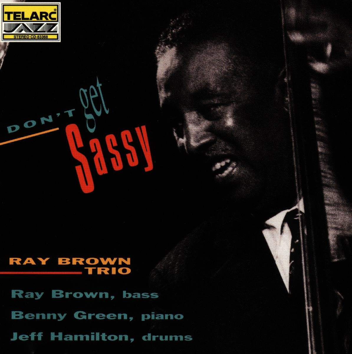 RAY BROWN TRIO: DON'T GET SASSY