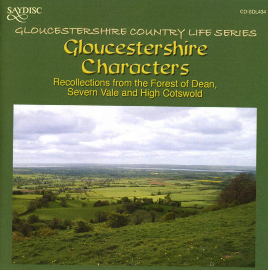 Gloucestershire Characters: Recollections from the Forest of Dean, Severn Vale and High Cotswold