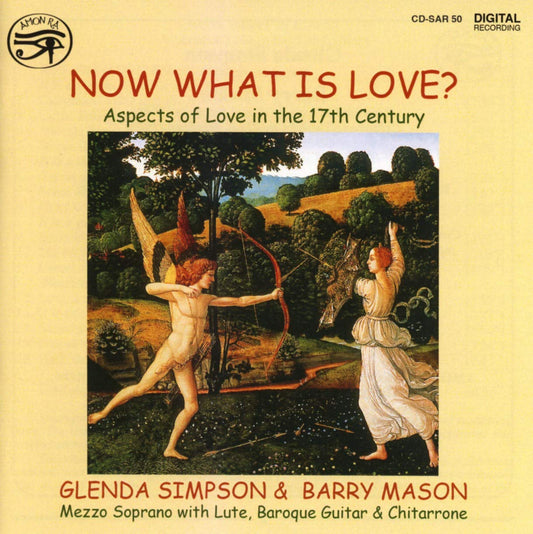 Now What is Love? Aspects of Love in the 17th Century - Glenda Simpson, Barry Mason