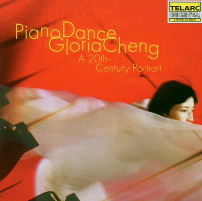 GLORIA CHENG: Piano Dance: A 20th Century Portrait