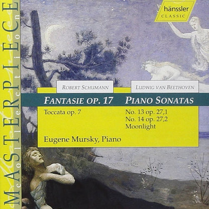 Schumann: Fantasie, Op. 17; Beethoven: Piano Sonatas Nos. 13 and 14 "Moonlight" - Eugene Mursky