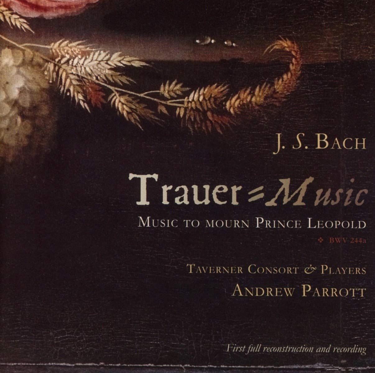 BACH: Music to Mourn Prince Leopold, BWV 244a - Taverner Consort & Players, Andrew Parrott