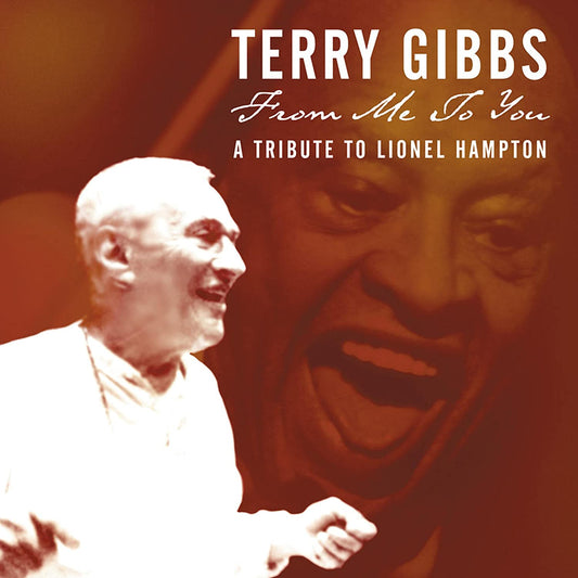 Terry Gibbs: From Me to You -  A Tribute to Lionel Hampton