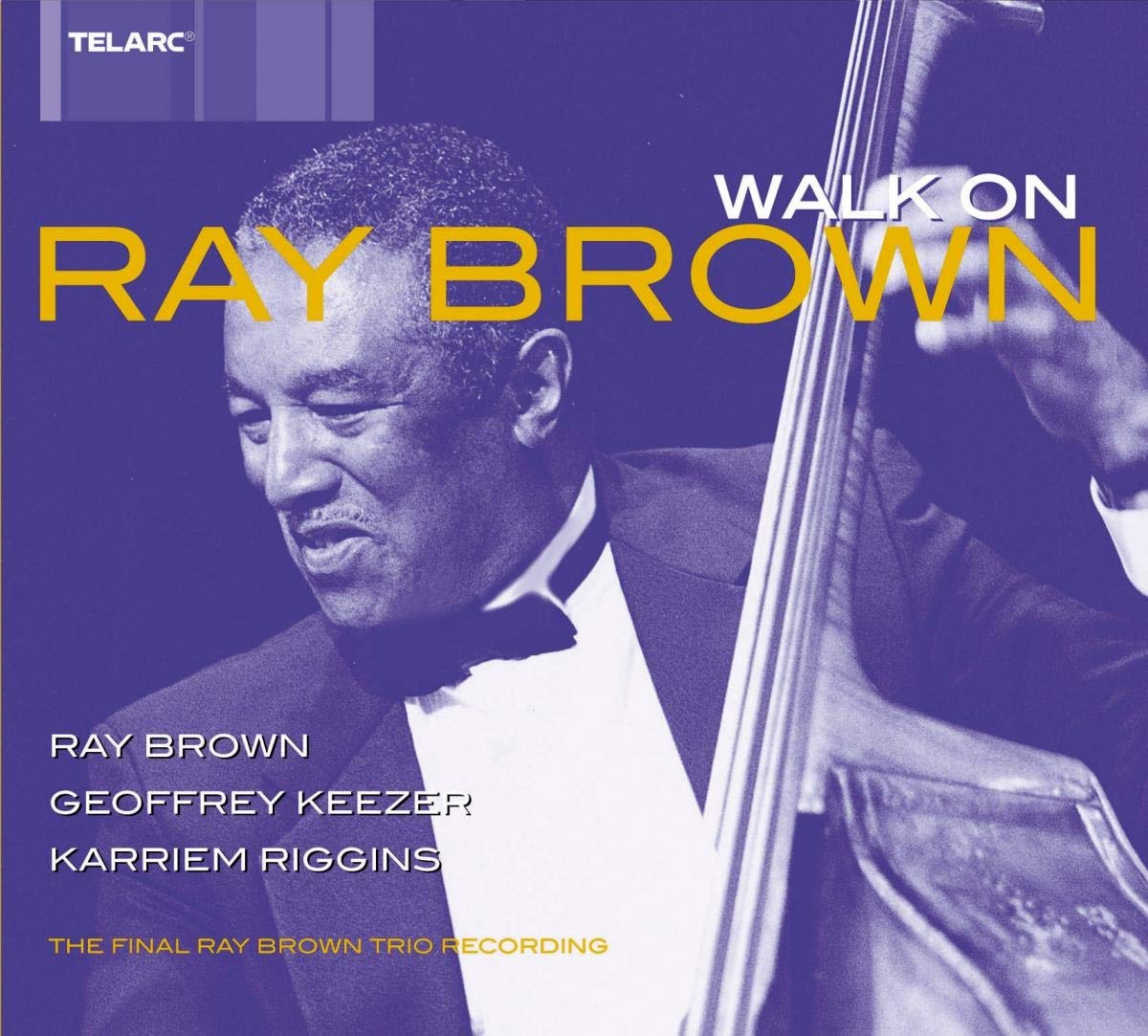 RAY BROWN: WALK ON - The Final Ray Brown Recordings (2 CDs)