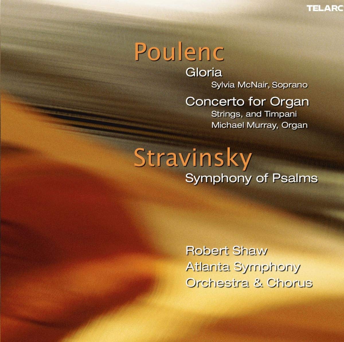 POULENC: Gloria/Concerto for Organ; STRAVINSKY: Symphony of Psalms - Robert Shaw, Sylvia McNair, Michael Murray, Atlanta Symphony Orchestra