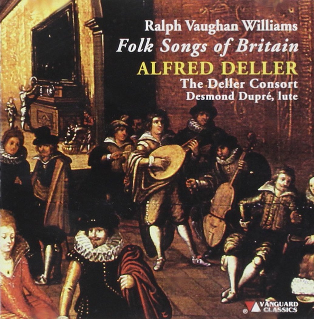 FOLK SONGS OF BRITAIN (ARR. BY RALPH VAUGHAN WILLIAMS) - DELLER CONSORT