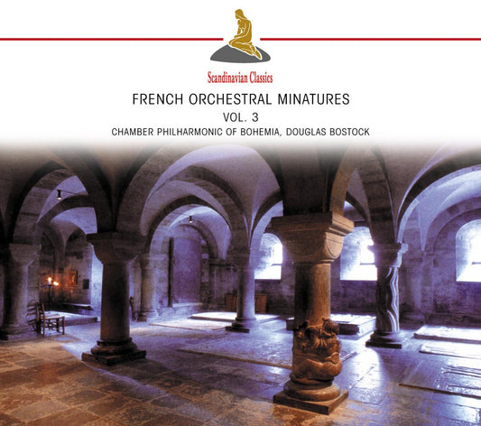 FRENCH ORCHESTRAL MINIATURES, VOL. 3 - BOSTOCK, CHAMBER PHILHARMONIC OF BOHEMIA