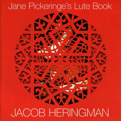 Jane Pickeringe's Lute Book: Jacob Heringman, lute