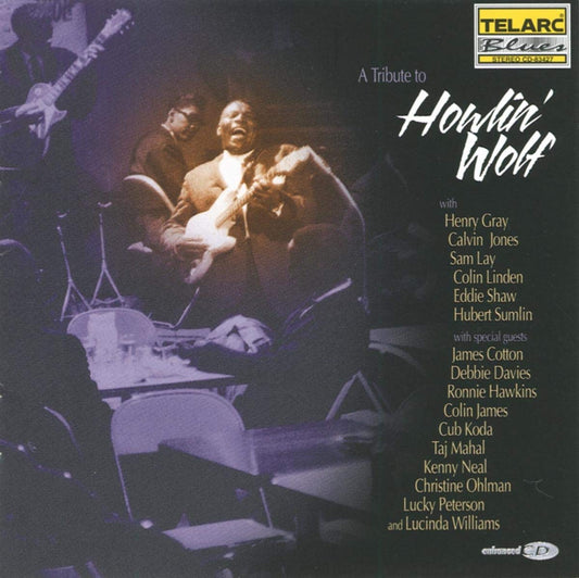 HOWLIN' WOLF: A TRIBUTE TO HOWLIN' WOLF - Taj Mahal, James Cotton, Eddie Shaw, Hubert Sumlin, Lucinda Williams