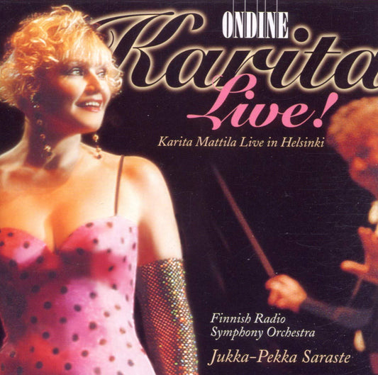 Karita Live: Karita Mattila, Finnish Radio Symphony Orchestra, Jukka-Pekka Saraste