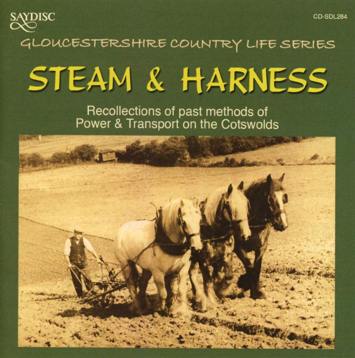 Steam and Harness: Recollections of past methods of Power & Transport on the Cotswolds