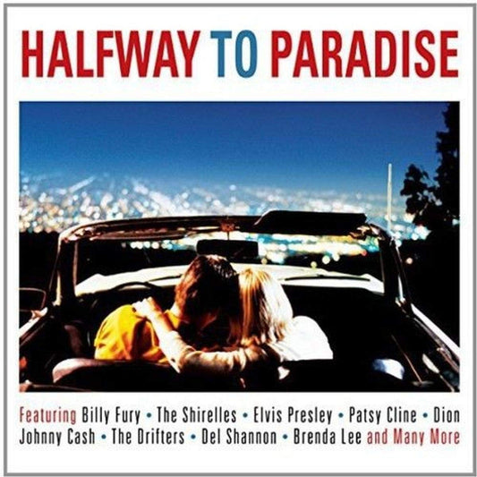 HALFWAY TO PARADISE: Billy Fury, Shirelles, Patsy Cline, Dion, Johnny Cash, Drifters, Del Shannon (2 CDS)