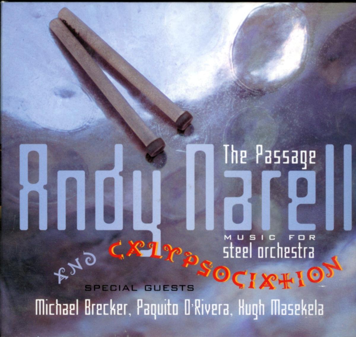 Andy Narell And Calypsociation: The Passage - Music For Steel Orchestra