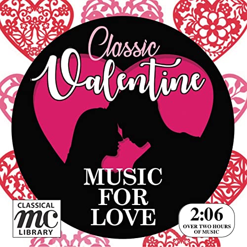 CLASSIC VALENTINE: Music for Love