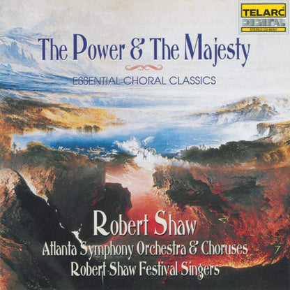 THE POWER & THE MAJESTY (ESSENTIAL CHORAL CLASSICS) - ROBERT SHAW FESTIVAL SINGERS, ATLANTA SYMPHONY ORCHESTRA & CHORUS