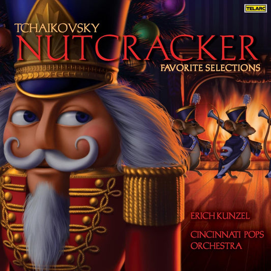 TCHAIKOVSKY: The Nutcracker (Favorite Selections) - Erich Kunzel, Cincinnati Pops Orchestra