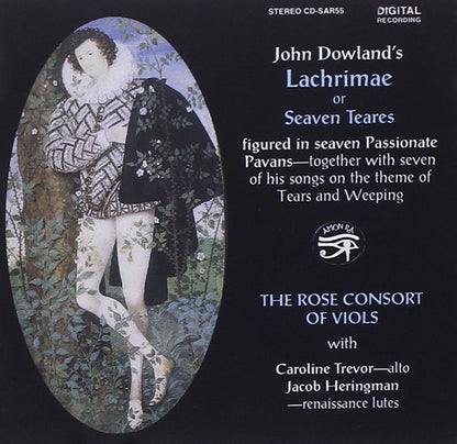 John Dowlands Lachrimae Or Seaven Teares - Caroline Trevor, Rose Consort of Viols
