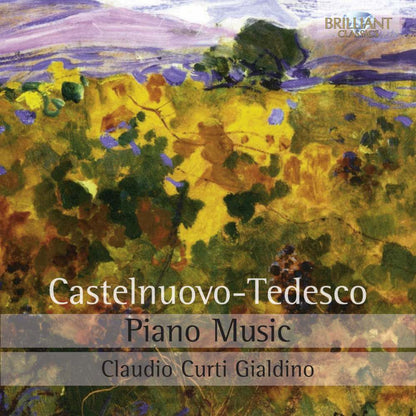 CASTELNUOVO-TEDESCO: Piano Music - Claudio Curti Gialdino