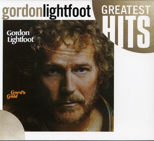 Gordon Lightfoot: Gord's Gold - His Greatest Hits