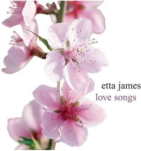 ETTA JAMES: LOVE SONGS