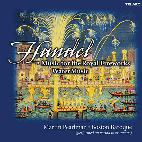 HANDEL: MUSIC FOR ROYAL FIREWORKS; WATER MUSIC - Boston Baroque, Martin Pearlman (Hybrid SACD)