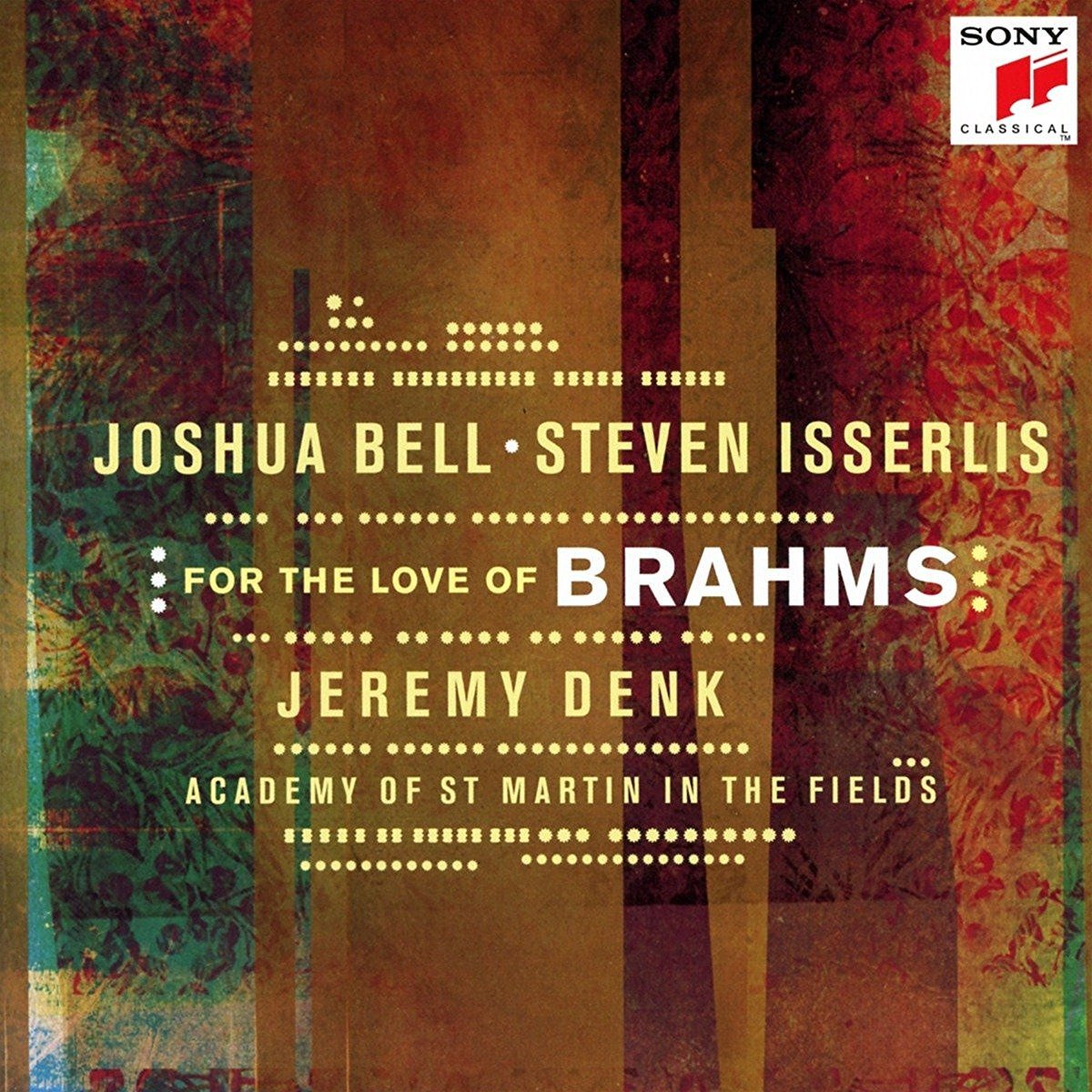 FOR THE LOVE OF BRAHMS - JOSHUA BELL, JEREMY DENK, STEVEN ISSERLIS, ACADEMY OF ST. MARTIN IN THE FIELDS