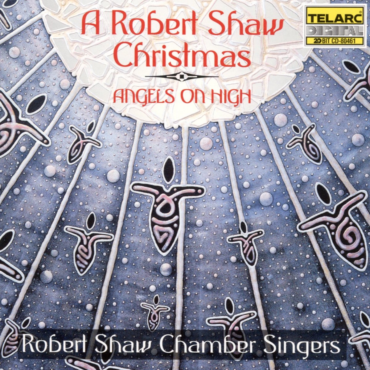 A ROBERT SHAW CHRISTMAS: ANGELS ON HIGH - Robert Shaw Chamber Singers
