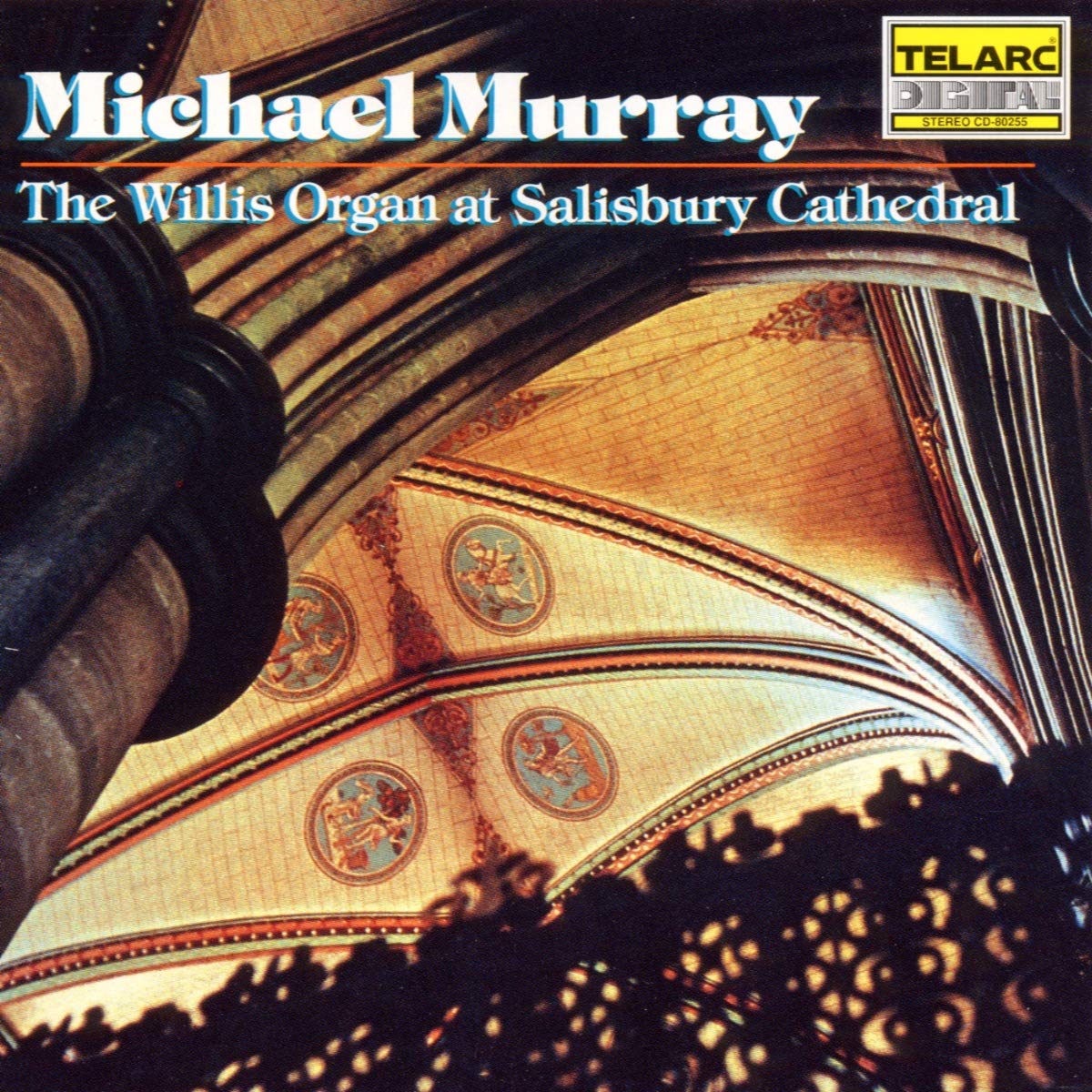MICHAEL MURRAY: THE WILLIS ORGAN AT SALISBURY CATHEDRAL