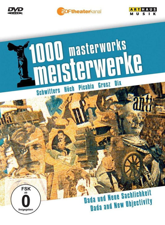 1000 MASTERWORKS: DADA AND NEW OBJECTIVITY (DVD) - SCHWITTERS; HOCH; PICABIA; GROSZ; DIX